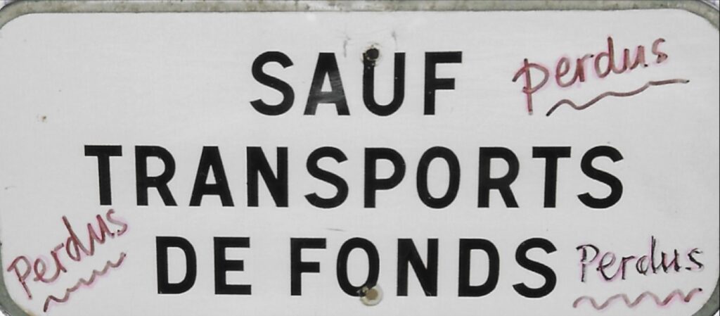 panneau signalisation métal « sauf transport de fonds », 3 ajouts en peinture acrylique « perdus »